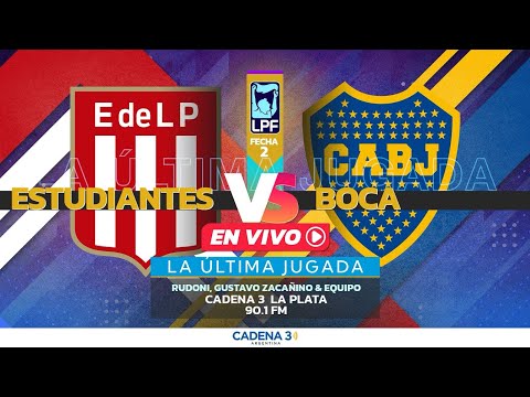 🔴 EN VIVO | ESTUDIANTES vs. BOCA | Apertura 2026 | LA ÚLTIMA JUGADA  | Cadena 3 La Plata