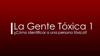 ¡Cómo identificar a una persona tóxica?