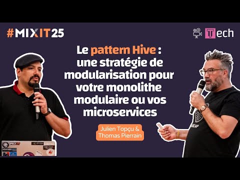 The Hive pattern: a modularization strategy (Julien Topçu & Thomas Pierrain) #MiXiT2025