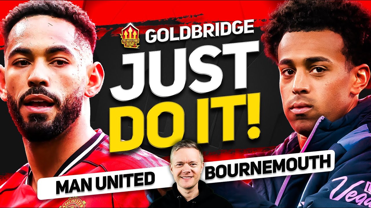 Man United vs Bournemouth GOLDBRIDGE Preview