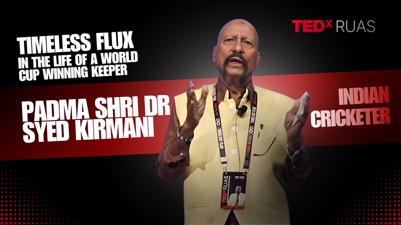 Between the Wickets and Beyond | Padma Shri Syed Kirmani | TEDxRUAS