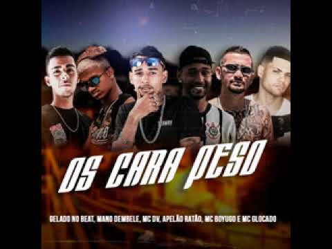 APELÃO RATÃO - GELADO NO BEAT - MC BOYUGO - MC DV - MANO DEMBELE  BELE - MC GLOCADO ( OS CARA PESO )