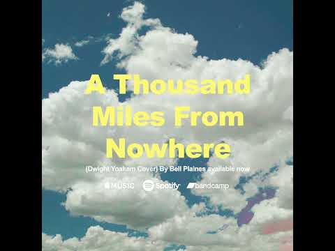 Thousand Miles from Nowhere (Dwight Yoakam Cover) by Bell Plaines