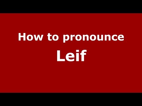 How to pronounce Leif