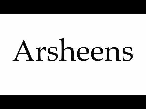 How to Pronounce Arsheens