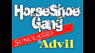 Horseshoe Gang- Sunglasses & Advil (Prod by. Awbskure)