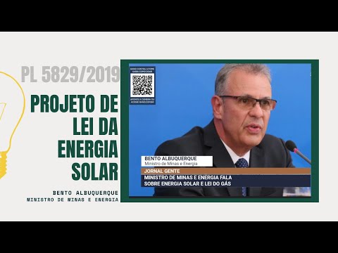 PROJETO DE LEI DA ENERGIA SOLAR, PL5829/2019 MINISTRO DE MINAS E ENERGIA. BENTO ALBUQUERQUE
