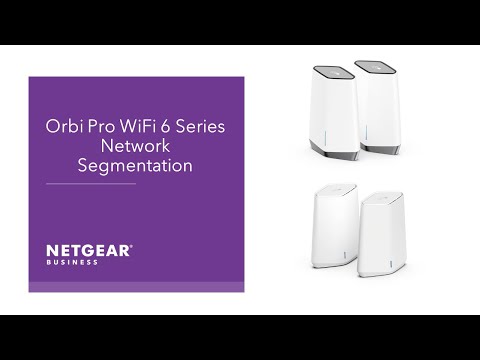 Orbi Pro WiFi 6 Series Network Segmentation | NETGEAR Business Tech Tips