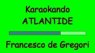 Karaoke Italiano - Atlantide - Francesco de Gregori ( Testo )