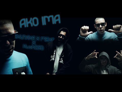 MEK0 x SHUNAKA x HUSH - AKO IMA ( OFFICIAL VIDEO)