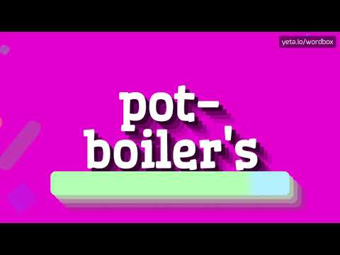 POT-BOILER'S - HOW TO PRONOUNCE IT?