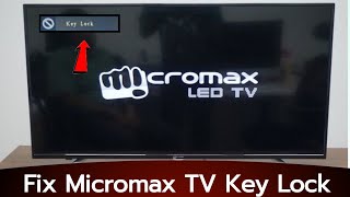 How to fix Micromax LED TV Key Lock problem without remote control #Micromaxtv