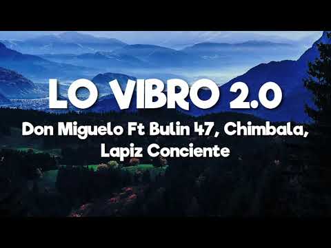 Don Miguelo Ft Bulin 47, Chimbala, Lapiz Conciente - Lo Vibro 2.0