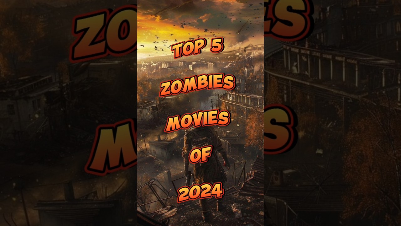 Top 5 Zombie Movies 2024 #top10 #top #hollywood #movie #movies #top5 #hollywoodmovies #zombiemovie