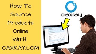 How To Source Products Online From Home To Sell On Amazon With OAXRAY
