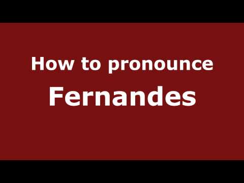 How to Pronounce Fernandes - PronounceNames.com