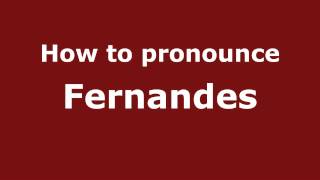How to pronounce Fernandes