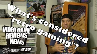 What's considered "retro gaming"? - Gamester81