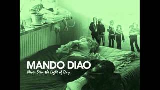 Mando Diao -  Not a perfect Day 2007