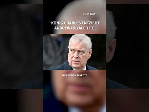 Der König greift durch: Prinz Andrew verliert seine Titel. #königcharles #prinzandrew #royals #news