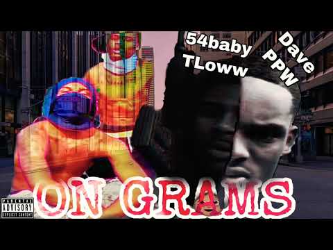 Dave PPW & Taye PPG  - “on grams”