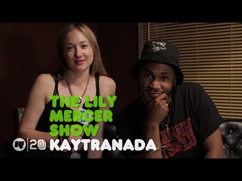 The Lily Mercer Show: Kaytranada
