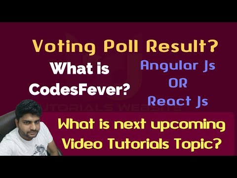What is next tutorial topic | Angular js OR React Js | What is CodesFever