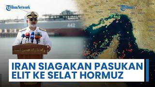 Iran Kerahkan Pasukan Komando Angkatan Laut Elit ke Sepanjang Garis Pantai Menghadap Selat Hormuz