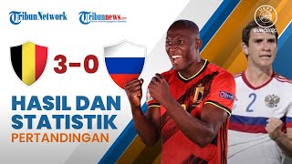 Hasil Pertandingan Euro 2020: Belgia Unggul 3 Gol Tanpa Balas atas Rusia di di Saint Petersburg