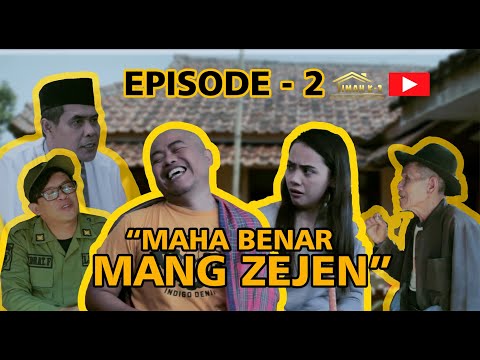 IMAH K-2 EPISODE 2 - "Maha Benar Mang Zejen"