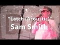 Sam Smith, "Latch (Acoustic)" - Live at The FADER FORT