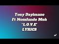 TONY DAYIMANE FT NOMFUNDO MOH L O V E LYRICS