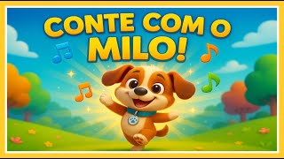 🐶 1, 2, 3 com o Milo! | Música Educativa Infantil para Contar Brincando 🎵