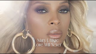 Mary J. Blige - Love Will Never [Official Lyric Video]