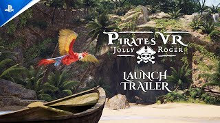 Pirates VR: Jolly Roger - Launch Trailer | PS VR2 Games Trailer