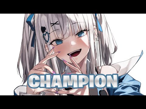 Nightcore | CHAMPION - (Lyrics)