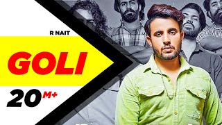 R Nait  Goli (Official Video)  Latest Punjabi Song