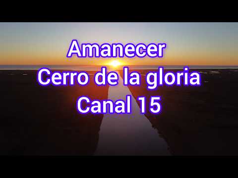 Amanecer 🌅  Canal 15   Cerró De La Gloria