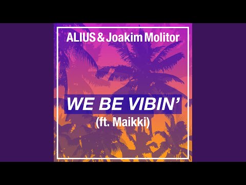 We Be Vibin'