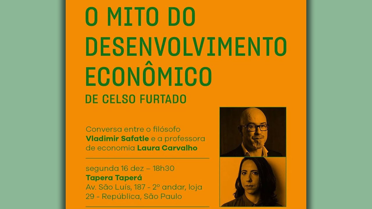 O mito do desenvolvimento econômico, com Laura Carvalho e Vladimir Safatle