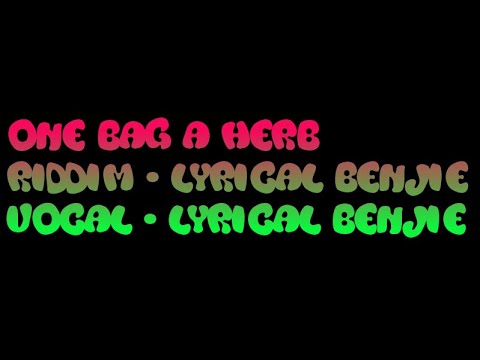 Lyrical Benjie - One bag a Herb