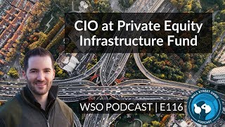 E116: CIO at Private Equity Infrastructure Fund