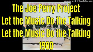 The Joe Perry Project - Let the Music Do the Talking - Let The Music Do the Talking - 1980