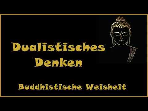 Zur Inspiration: Dualistisches Denken - Buddhistische Weisheit