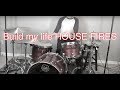 Housefires Build my life  (Drum cover)