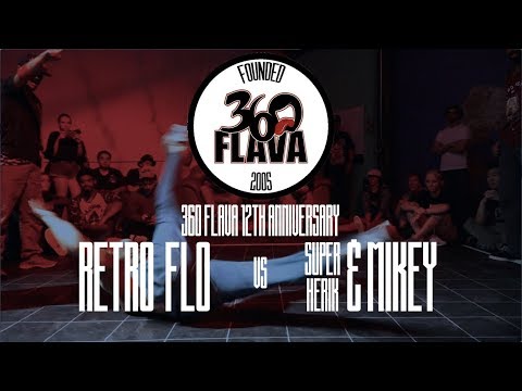 Retro Flo Vs Super Herik & Mikey  | 2 VS 2 BBoy/BGirl Top 8 | 360 Flava 12th Anniversary
