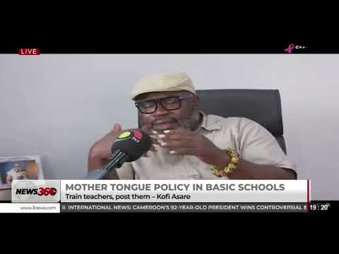 Kwaku Asare on Mother Tongue Policy: Train teachers and post them before enforcing the policy