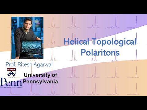 Helical Topological Polaritons | Ritesh Agarwal