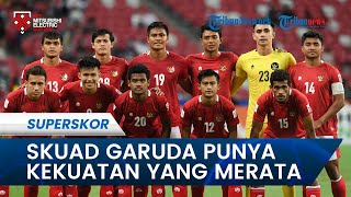 Skuad Garuda Punya Kekuatan yang Merata pada Gelaran Piala AFF 2022, Iwan Bule: Tak Ada Lapis Dua