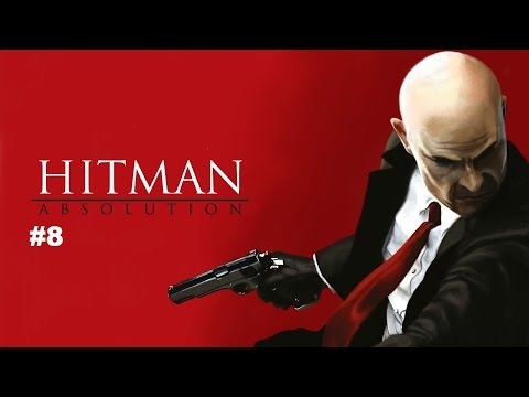 Let's Play Hitman Absolution odc.8 Misja 8 - Dar ptaśka (100%)